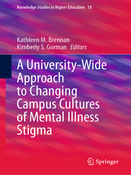 Title details for A University-Wide Approach to Changing Campus Cultures of Mental Illness Stigma by Kathleen M. Brennan - Available